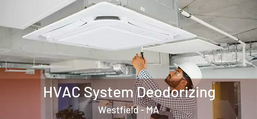  HVAC System Deodorizing Westfield - MA
