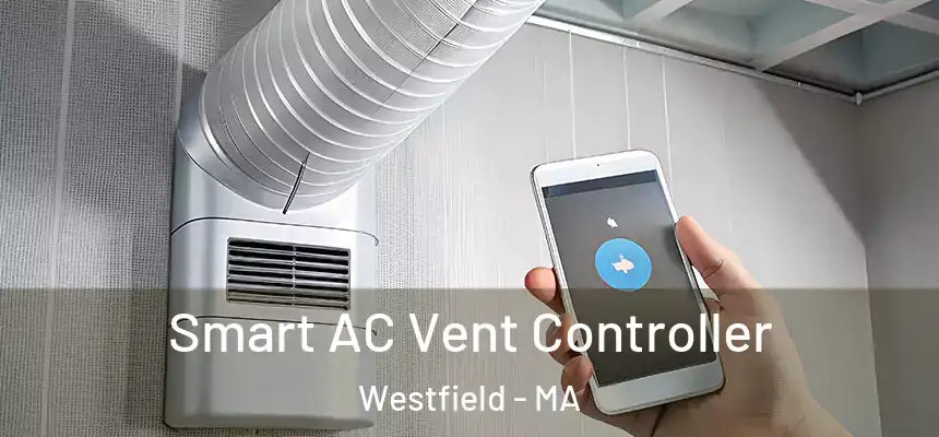  Smart AC Vent Controller Westfield - MA